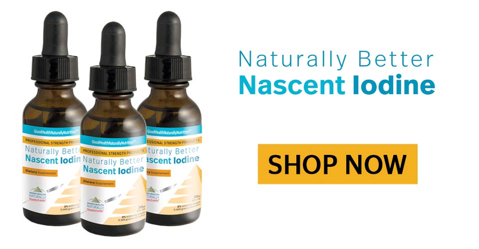 Shop Naturally Better Nascent Iodine Now